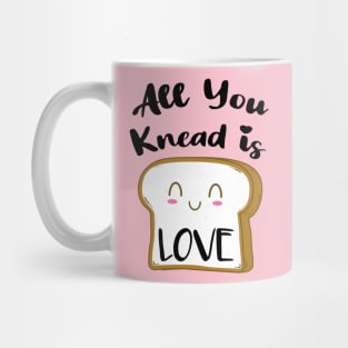 All You Knead is Love Mug